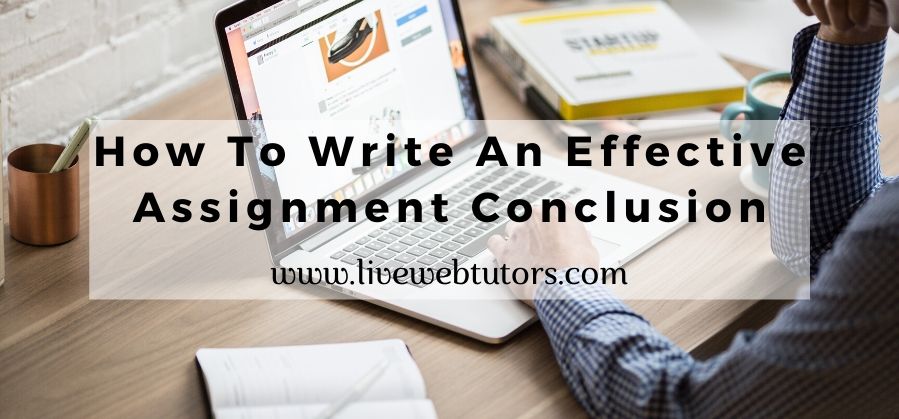 How to Write an Effective Assignment Conclusion